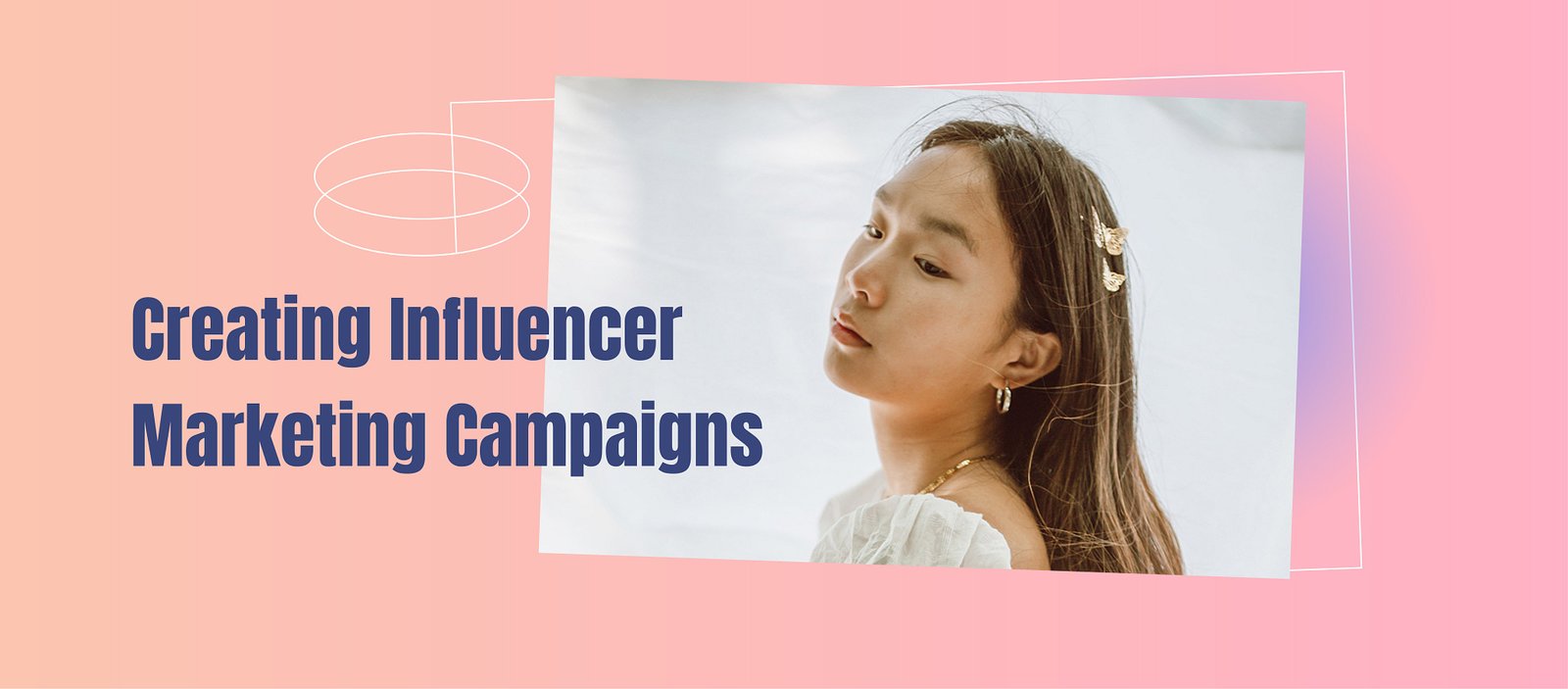 Creating Influencer How To Create A Successful Influencer Marketing Campaign? – ERLH